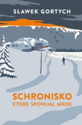 Okładka książki Schronisko, które spowijał mrok (oprawa twarda)