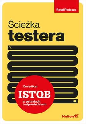 Okładka książki Ścieżka testera. Certyfikat ISTQB w pytaniach..