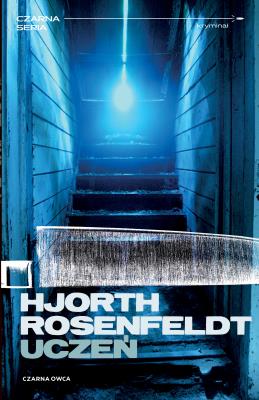 Sebastian Bergman T.2 Uczeń. Autor: Michael Hjorth, Hans Rosenfeldt, Alicja Rosenau. SmakLiter.pl Okładka książki Sebastian Bergman T.2 Uczeń