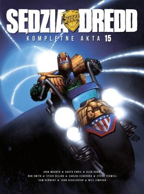 *Sędzia Dredd Kompletne akta 15. Autor: Wagner, John; Ennis, Garth; Grant, Alan; Ezquerra, Carlos; Dillon, Steve. SmakLiter.pl Okładka książki *Sędzia Dredd Kompletne akta 15