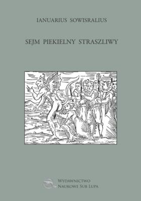 Sejm piekielny straszliwy T.44. Autor: Ianuarius Sowisralius. SmakLiter.pl Okładka książki Sejm piekielny straszliwy T.44