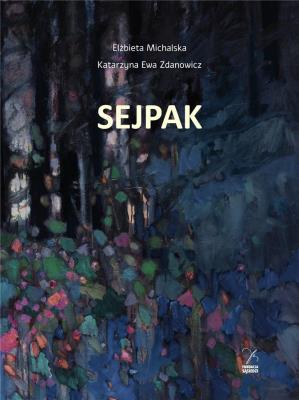Sejpak. Autor: Michalska Elżbieta, Katarzyna Ewa Zdanowicz. SmakLiter.pl Okładka książki Sejpak