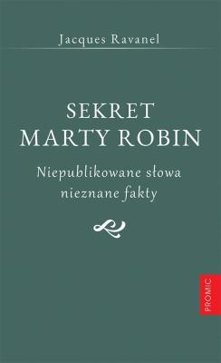Okładka książki Sekret Marty Robin. Niepublikowane słowa..