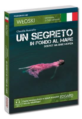 Sekret na dnie morza / Un segreto in fondo al mare. Włoski. Kryminał z ćwiczeniami wyd. 2025. Autor: Claudia Ruscello. SmakLiter.pl Okładka książki Sekret na dnie morza / Un segreto in fondo al mare. Włoski. Kryminał z ćwiczeniami wyd. 2025