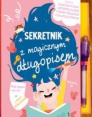 Sekretnik dla dziewczynek z magicznym długopisem. Autor:   Praca zbiorowa. SmakLiter.pl Okładka książki Sekretnik dla dziewczynek z magicznym długopisem