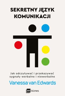 Sekretny język komunikacji. Autor: Vanessa van Edwards. SmakLiter.pl Okładka książki Sekretny język komunikacji