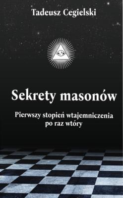 Sekrety masonów. Autor: Cegielski Tadeusz. SmakLiter.pl Okładka książki Sekrety masonów