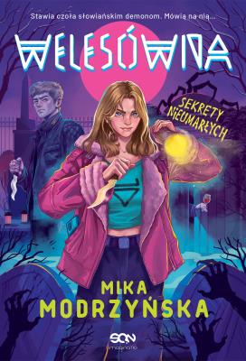 Sekrety nieumarłych. Welesówna. Tom 2. Autor: Mika Modrzyńska. SmakLiter.pl Okładka książki Sekrety nieumarłych. Welesówna. Tom 2