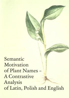 Semantic Motivation of Plant Names. Autor: Alina Szwajczuk. SmakLiter.pl Okładka książki Semantic Motivation of Plant Names