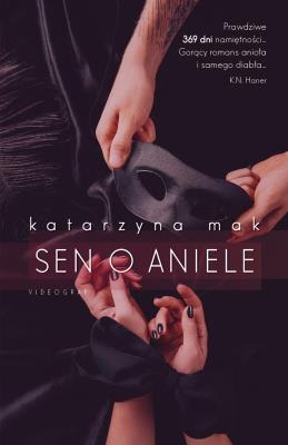 Sen o aniele. Autor: Katarzyna Mak. SmakLiter.pl Okładka książki Sen o aniele