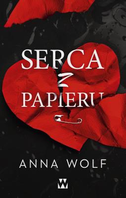 Serca z papieru. Autor: Anna Wolf. SmakLiter.pl Okładka książki Serca z papieru