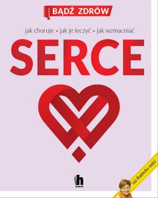 Okładka książki Serce Jak choruje jak je leczyć jak wzmacniać - uszkodzone