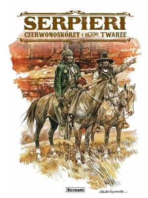 Serpieri - Czerwonoskórzy i Blade Twarze. Autor: Serpieri Paolo Eleuteri, Roberto Ambrosio. SmakLiter.pl Okładka książki Serpieri - Czerwonoskórzy i Blade Twarze