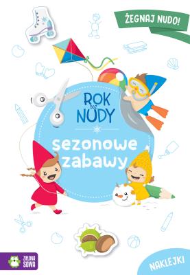 Okładka książki Sezonowe zabawy. Rok bez nudy