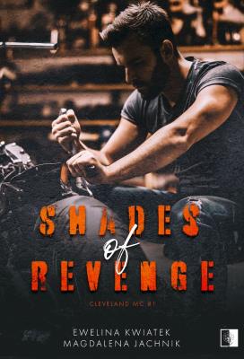 Okładka książki Shades of Revenge. Cleveland MC. Tom 1