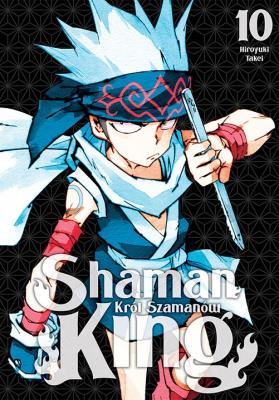 Shaman King. Tom 10. Autor: Hiroyuki Takei. SmakLiter.pl Okładka książki Shaman King. Tom 10