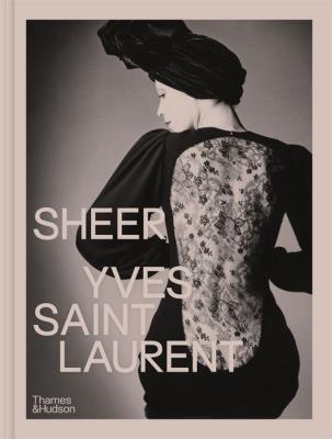 Sheer Yves Saint Laurent. Wydawca: Thames and Hudson. SmakLiter.pl Opakowanie Sheer Yves Saint Laurent