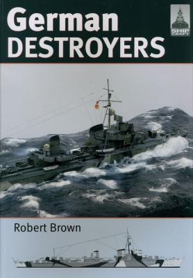 ShipCraft 25: German Destroyers. Autor: Brown Robert. SmakLiter.pl Okładka książki ShipCraft 25: German Destroyers