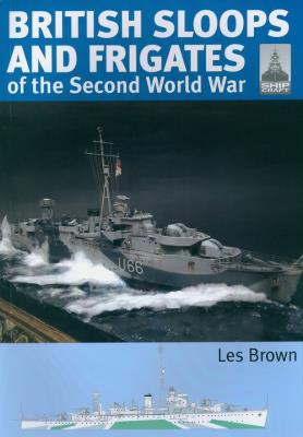 ShipCraft 27 - British Sloops and Frigates of the Second World War. Autor: Brown Les. SmakLiter.pl Okładka książki ShipCraft 27 - British Sloops and Frigates of the Second World War