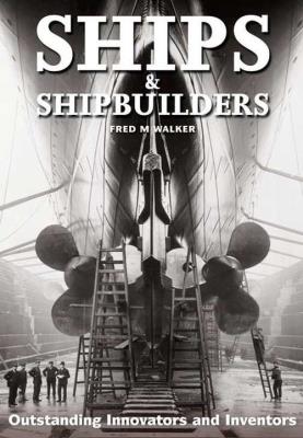 Ships and Shipbuilders. Autor: Walker Fred M.. SmakLiter.pl Okładka książki Ships and Shipbuilders
