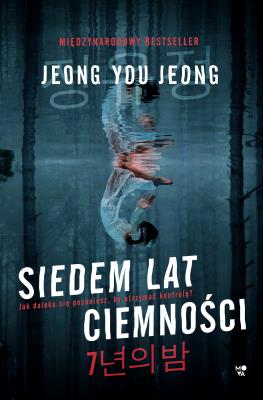 Siedem lat ciemności. Autor: Jeong You Jeong. SmakLiter.pl Okładka książki Siedem lat ciemności