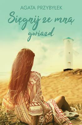 Sięgnij ze mną gwiazd. Autor: Agata Przybyłek. SmakLiter.pl Okładka książki Sięgnij ze mną gwiazd