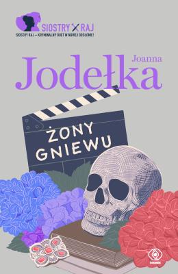 Siostry Raj Żony Gniewu. Autor: Jodełka Joanna. SmakLiter.pl Okładka książki Siostry Raj Żony Gniewu