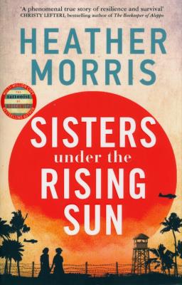 Sisters under the Rising Sun. Autor: Heather Morris. SmakLiter.pl Okładka książki Sisters under the Rising Sun