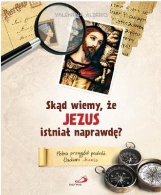 Okładka książki Skąd wiemy, że Jezus istniał naprawdę?