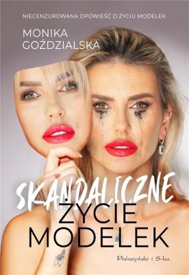Skandaliczne Życie Modelek DL. Autor: MONIKA GOŹDZIALSKA. SmakLiter.pl Okładka książki Skandaliczne Życie Modelek DL