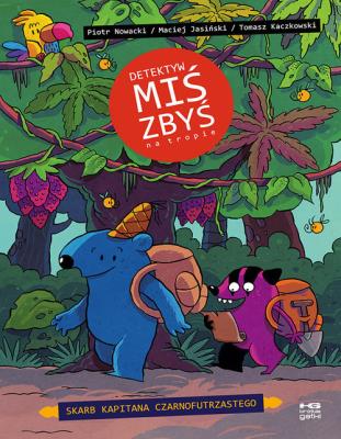 Skarb kapitana Czarnofutrzastego. Detektyw Miś Zbyś na tropie wyd. 2. Autor: Maciej Nowacki, Piotr jasiński, Tomasz Kaczkowski. SmakLiter.pl Okładka książki Skarb kapitana Czarnofutrzastego. Detektyw Miś Zbyś na tropie wyd. 2