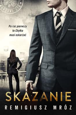 Skazanie. Autor: Remigiusz Mróz. SmakLiter.pl Okładka książki Skazanie
