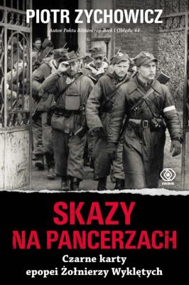Okładka książki Skazy na pancerzach. Czarne karty epopei Żołnierzy Wyklętych