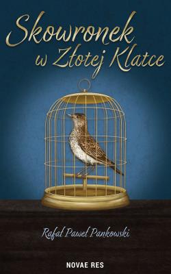 Okładka książki Skowronek w Złotej klatce