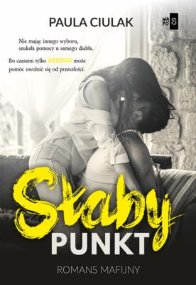Słaby punkt. Autor: Paula Ciulak. SmakLiter.pl Okładka książki Słaby punkt