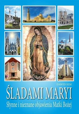 Okładka książki Śladami Maryi. Słynne i nieznane objawienia..