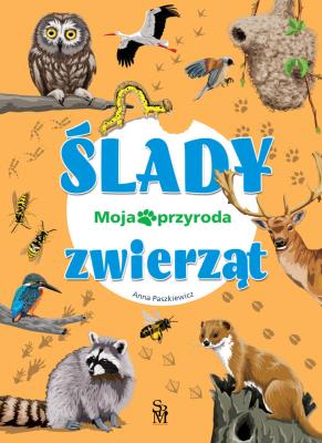 Okładka książki Ślady zwierząt. Moja przyroda