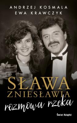 Sława zniesławia - rozmowa rzeka. Autor: Kosmala Andrzej, Krawczyk Ewa. SmakLiter.pl Okładka książki Sława zniesławia - rozmowa rzeka