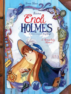 Śledztwa Enoli Holmes T.2 Sprawa lady Alistair. Autor: SERENA BLASCO, Maria Mosiewicz. SmakLiter.pl Okładka książki Śledztwa Enoli Holmes T.2 Sprawa lady Alistair