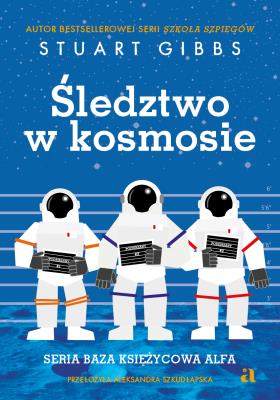 Śledztwo w kosmosie. Autor: Gibbs Stuart. SmakLiter.pl Okładka książki Śledztwo w kosmosie