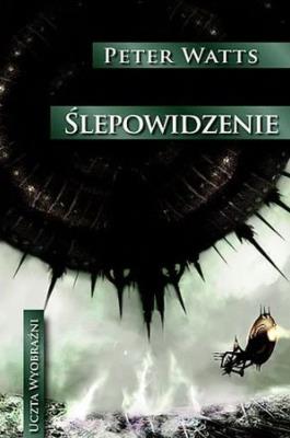 Ślepowidzenie. Autor: Watts Peter. SmakLiter.pl Okładka książki Ślepowidzenie