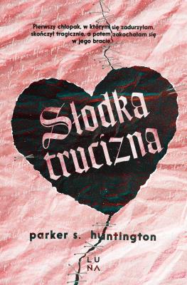 Słodka trucizna. Autor: Huntington Parker S.. SmakLiter.pl Okładka książki Słodka trucizna