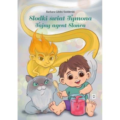 Okładka książki Słodki świat Tymona. Tajny agent Słońca