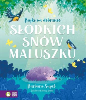 Słodkich snów, maluszku. Bajki na dobranoc. Autor: Supeł Barbara. SmakLiter.pl Okładka książki Słodkich snów, maluszku. Bajki na dobranoc