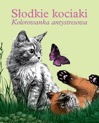 Słodkie kociaki. Kolorowanka antystresowa. Autor: Opracowanie zbiorowe. SmakLiter.pl Okładka książki Słodkie kociaki. Kolorowanka antystresowa