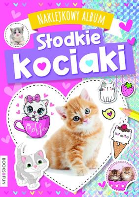 Słodkie kociaki. Naklejkowy album. Autor: Opracowanie zbiorowe. SmakLiter.pl Okładka książki Słodkie kociaki. Naklejkowy album