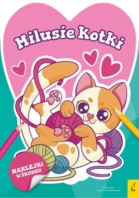 Słodkie zwierzaki. Milusie kotki. Autor: Opracowanie zbiorowe. SmakLiter.pl Okładka książki Słodkie zwierzaki. Milusie kotki