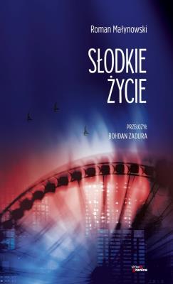 Słodkie życie. Autor: Roman Małynowski. SmakLiter.pl Okładka książki Słodkie życie