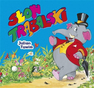 Słoń Trąbalski. Autor: Julian Tuwim. SmakLiter.pl Okładka książki Słoń Trąbalski