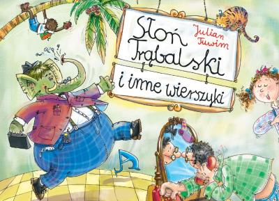 Słoń Trąbalski i inne wierszyki. Autor: Julian Tuwim. SmakLiter.pl Okładka książki Słoń Trąbalski i inne wierszyki